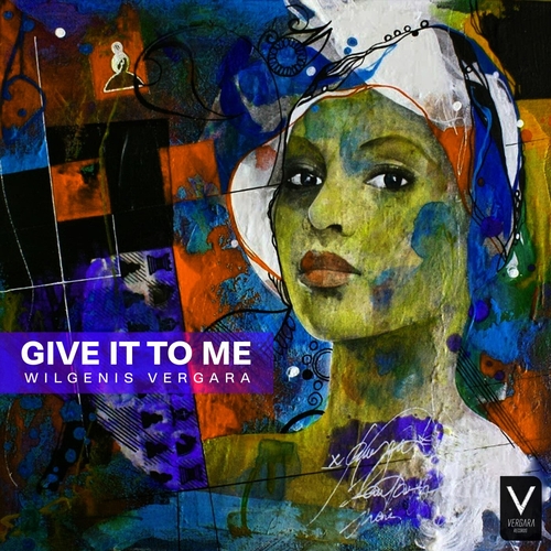 Wilgenis Vergara - Give It To Me [VER002]